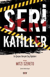 Seri Katiller - Çarpıcı Gerçek Suç Öyküleri Mitzi Szereto Say Yayınları