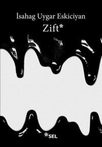 Zift İsahag Uygar Eskiciyan Sel Yayıncılık