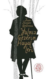 Yalnız Gezerin Hayalleri Jean - Jacques Rousseau Alfa Yayıncılık