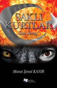 Son Savaş-Saklı Kurtlar Murat Şenol Kayır Karina Yayınevi