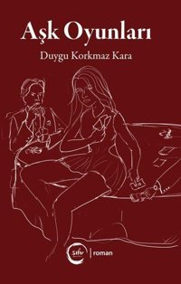 Aşk Oyunları Duygu Korkmaz Kara Sıfır Yayınları