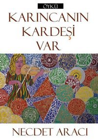 Karıncanın Kardeşi Var Necdet Aracı Cinius