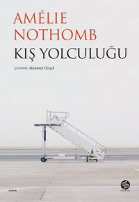 Kış Yolculuğu Amelie Nothomb Sahi Kitap