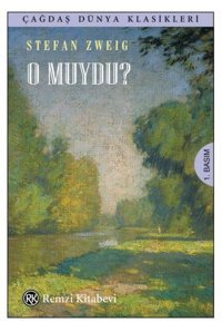 O muydu? - Çağdaş Dünya Klasikleri Stefan Zweig Remzi Kitabevi