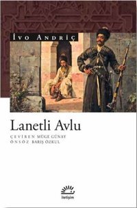Lanetli Avlu İvo Andriç İletişim Yayınları