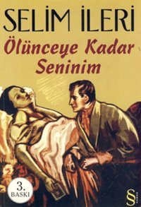 Ölünceye Kadar Seninim Selim İleri Everest Yayınları