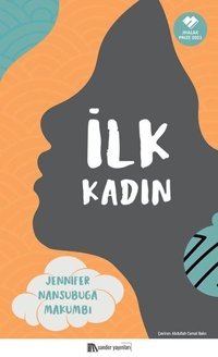 İlk Kadın Jennifer Nansubuga Makumbi Sander Yayınları