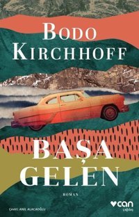 Başa Gelen Bodo Kirchhoff Can Yayınları