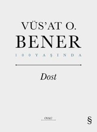 Dost - 100 Yaşında Vüsat O. Bener Everest Yayınları