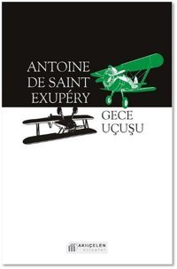 Gece Uçuşu Antoine de Saint-Exupery Akılçelen Kitaplar