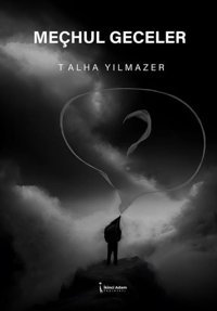 Meçhul Geceler Talha Yılmazer İkinci Adam Yayınları