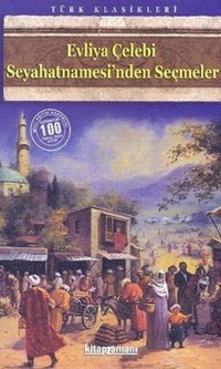 Evliya Çelebi Seyahatnamesi'nden Seçmeler Evliya Çelebi Anonim Yayınları