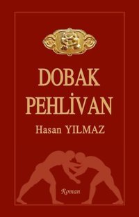 Dobak Pehlivan Hasan Yılmaz Tunç Yayıncılık