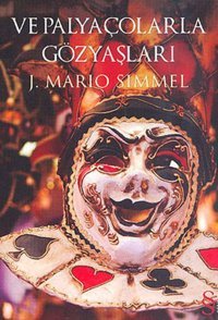 Ve Palyaçolarla Gözyaşları J. Mario Simmel Everest Yayınları