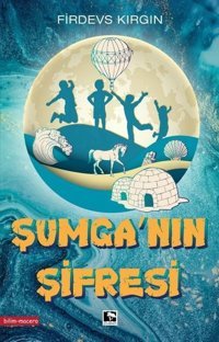 Şumga'nın Şifresi Firdevs Kırgın Çınaraltı Yayınları
