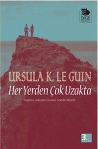 Her Yerden Çok Uzakta Ursula K. Le Guin İmge Kitabevi