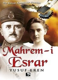 Mahrem-i Esrar: Bir Kazım Karabekir Romanı Yusuf Eren Çınaraltı Yayınları