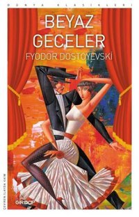 Beyaz Geceler - Dünya Klasikleri Fyodor Mihayloviç Dostoyevski Girdap