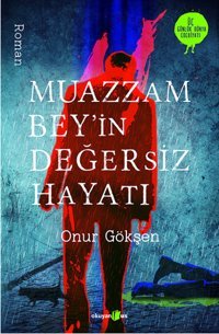 Muazzam Bey'in Değersiz Hayatı Okuyan Us Yayınları