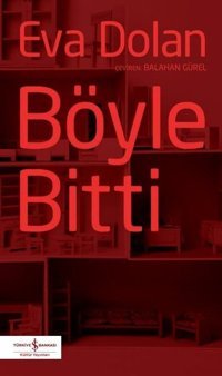 Böyle Bitti Eva Dolan İş Bankası Kültür Yayınları