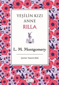 Yeşilin Kızı Anne 8 - Rilla Lucy Maud Montgomery Koridor Yayıncılık