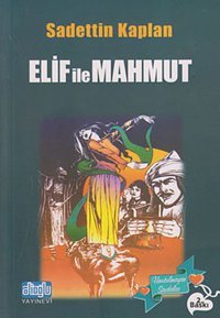 Elif ile Mahmut Sadettin Kaplan Alioğlu Yayınevi