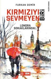 Kırmızıyı Sevmeyen Biri Furkan Demir İBK