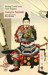 Musaşi Lordu'nun Gizli Yaşamı Cuniçiro Tanizaki İthaki Yayınları