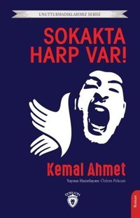 Sokakta Harp Var! Unutturmadıklarımız Serisi Kemal Ahmet Dorlion Yayınevi