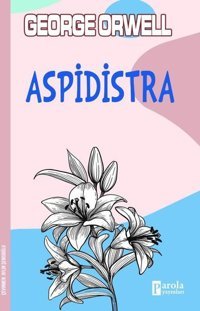 Aspidistra George Orwell Parola Yayınları