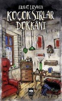 Küçük Sırlar Dükkanı Murat Erşahin Ötüken Neşriyat