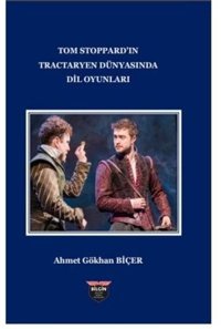 Tom Stoppard'in Tractaryen Dünyasında Dil Oyunları Ahmet Gökhan Biçer Bilgin Kültür Sanat