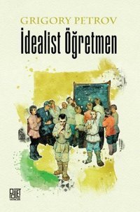 İdealist Öğretmen Grigory Petrov Palet Yayınları