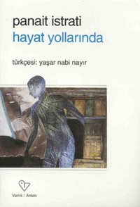 Hayat Yollarında Panait Istrati Varlık Yayınları
