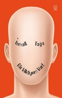 Bir Hikayem Var İsmail Tağa Luna Yayınları