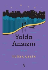 Yolda Ansızın Tuğba Çelik Everest Yayınları