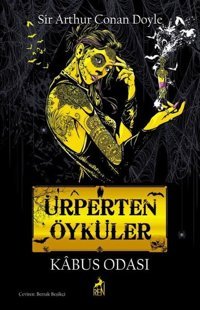 Ürperten Öyküler - Kabus Odası Sir Arthur Conan Doyle Ren Kitap