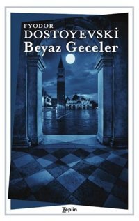 Beyaz Geceler Fyodor Mihayloviç Dostoyevski Zeplin Kitap