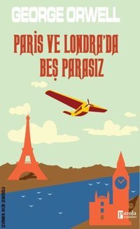 Paris ve Londra'da Beş Parasız George Orwell Parola Yayınları