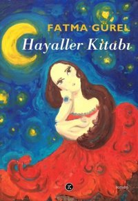 Hayaller Kitabı Fatma Gürel Kafe Kültür Yayıncılık
