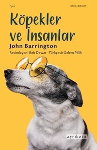 Köpekler ve İnsanlar John Barrington Ayrıkotu Yayınları