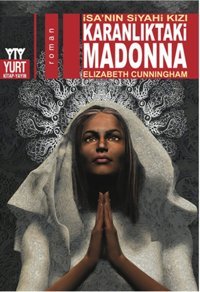 Karanlıktaki Madonna Elizabeth Cunningham Yurt Kitap Yayın