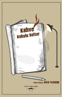 Kahve Kokulu Defter Arzu Yıldırım Sokak Kitapları Yayınları