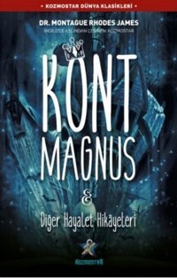 Kont Magnus ve Diğer Hayalet Hikayeleri Montague Rhodes James Kozmostar