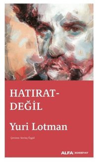 Hatırat Değil Yuri Lotman Alfa Yayıncılık