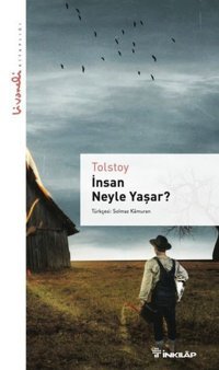 İnsan Neyle Yaşar - Livaneli Kitaplığı Lev Nikolayeviç Tolstoy İnkılap Kitabevi