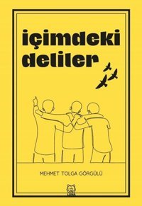 İçimdeki Deliler Mehmet Tolga Görgülü Luna Yayınları