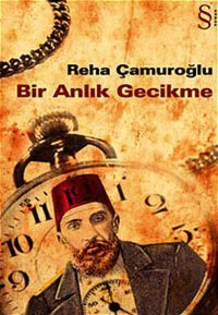 Bir Anlık Gecikme Reha Çamuroğlu Everest Yayınları
