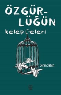 Özgürlüğün Kelepçeleri Ceren Şahin Luna Yayınları