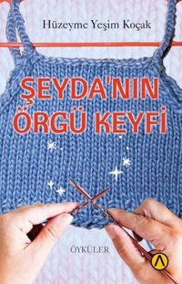 Şeyda'nın Örgü Keyfi Hüzeyme Yeşim Koçak Ares Kitap